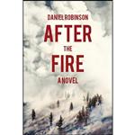 کتاب After the Fire اثر Daniel Robinson انتشارات Skyhorse