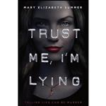 کتاب Trust Me, Im Lying  اثر Mary Elizabeth Summer انتشارات Ember