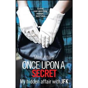 کتاب Once upon a Secret اثر Mimi Alford انتشارات Cornerstone 