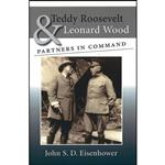 کتاب Teddy Roosevelt and Leonard Wood اثر Mr. John S. D. Eisenhower انتشارات University of Missouri