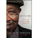 کتاب Dream with Me اثر John M. Perkins and Randy Alcorn انتشارات Baker Books