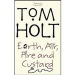 کتاب Earth, Air, Fire and Custard اثر Tom Holt انتشارات Orbit UK