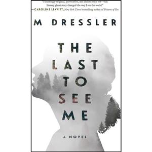کتاب The Last to See Me اثر M Dressler انتشارات Skyhorse