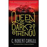 کتاب Queen of the Dark Things اثر C. Robert Cargill انتشارات Harper Voyager