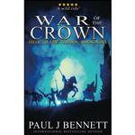 کتاب War of the Crown اثر Paul J Bennett انتشارات تازه ها