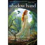 کتاب Shadow Hand  اثر Anne Elisabeth Stengl انتشارات تازه ها