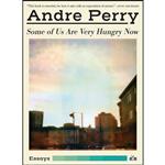 کتاب Some of Us Are Very Hungry Now اثر Andre Perry انتشارات Two Dollar Radio