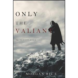 کتاب Only the Valiant اثر Morgan Rice انتشارات تازه ها 