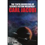 کتاب The Tenth Golden Age of Science Fiction MEGAPACK® اثر Carl Jacobi انتشارات تازه ها