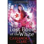 کتاب The Lost Book of the White  اثر Cassandra Clare and Wesley Chu انتشارات Simon Schuster Childrens UK