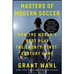 کتاب Masters of Modern Soccer اثر Grant Wahl انتشارات Crown Archetype