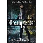 کتاب Dream Eater  اثر K. Bird Lincoln انتشارات تازه ها