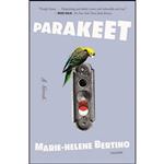 کتاب Parakeet اثر Marie-Helene Bertino انتشارات تازه ها