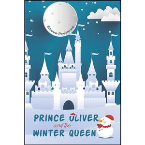 کتاب Prince Oliver and the Winter Queen اثر Steve Pretlove انتشارات Austin Macauley 