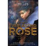 کتاب The Everlasting Rose  اثر Dhonielle Clayton انتشارات Disney-Hyperion