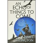 کتاب An Echo of Things to Come  اثر James Islington انتشارات Orbit