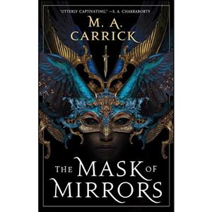 کتاب The Mask of Mirrors اثر M. A. Carrick انتشارات Orbit 