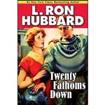 کتاب Twenty Fathoms Down  اثر L. Ron Hubbard انتشارات Galaxy Press