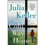 کتاب The Cold Way Home اثر Julia Keller انتشارات Minotaur Books