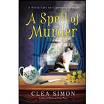 کتاب A Spell of Murder  اثر Clea Simon انتشارات Polis Books