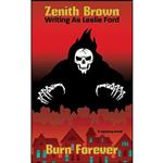 کتاب Burn Forever اثر Zenith Brown and Leslie Ford Ford انتشارات Wildside Press