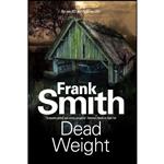 کتاب Dead Weight  اثر Frank Smith انتشارات Severn House