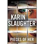 کتاب Pieces of Her اثر Karin Slaughter انتشارات William Morrow