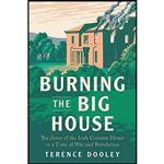 کتاب Burning the Big House اثر Terence A. M. Dooley انتشارات Yale University Press