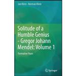 کتاب Solitude of a Humble Genius - Gregor Johann Mendel اثر Jan Klein and Norman Klein انتشارات Springer