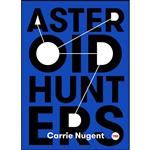 کتاب Asteroid Hunters  اثر Carrie Nugent انتشارات Simon Schuster/ TED