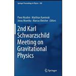 کتاب 2nd Karl Schwarzschild Meeting on Gravitational Physics  اثر جمعی از نویسندگان انتشارات Springer