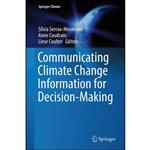 کتاب Communicating Climate Change Information for Decision-Making  اثر جمعی از نویسندگان انتشارات Springer