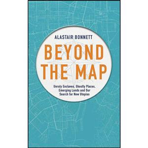 کتاب Beyond the Map اثر Alastair Bonnett انتشارات Aurum Press 