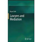 کتاب Lawyers and Mediation اثر Bryan Clark BA انتشارات Springer