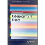 کتاب Cybersecurity in France  اثر Philippe Baumard انتشارات Springer