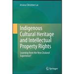 کتاب Indigenous Cultural Heritage and Intellectual Property Rights اثر Jessica Christine Lai انتشارات Springer