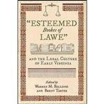 کتاب Esteemed Bookes of Lawe and the Legal Culture Early Virginia اثر Warren M. Billings Brent Tarter انتشارات University Press 