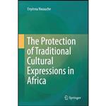 کتاب The Protection of Traditional Cultural Expressions in Africa اثر Enyinna Nwauche انتشارات Springer