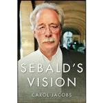 کتاب Sebalds Vision اثر Carol Jacobs انتشارات Columbia University Press 