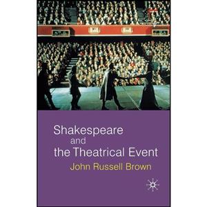 کتاب Shakespeare and the Theatrical Event اثر John Russell Brown انتشارات Red Globe Press