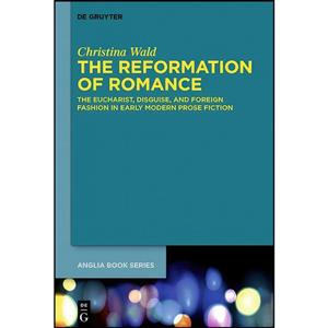 کتاب The Reformation of Romance  اثر Christina Wald انتشارات Walter de Gruyter