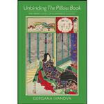 کتاب Unbinding The Pillow Book اثر Gergana Ivanova انتشارات Columbia University Press 