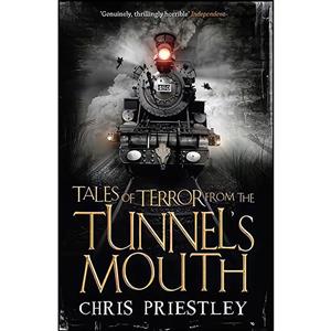 کتاب Tales of Terror from the Tunnels Mouth اثر Chris Priestley انتشارات Bloomsbury Childrens Books 
