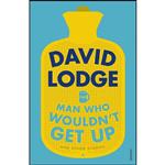 کتاب The Man Who Wouldnt Get Up and Other Stories اثر David Lodge انتشارات Vintage Books