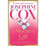 کتاب A Mothers Gift اثر Josephine Cox انتشارات HarperCollins Publishers Ltd 