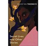 کتاب Secret Lives and Other Stories اثر Ngugi wa Thiongo انتشارات Vintage Classics