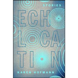 کتاب Echolocation اثر Karen Hofmann انتشارات NeWest Press
