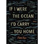 کتاب If I Were the Ocean, Id Carry You Home اثر Pete Hsu انتشارات Red Hen Press 