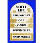 کتاب Shelf Life اثر Nadia Wassef انتشارات Farrar, Straus and Giroux