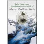 کتاب Exile, Nature, and Transformation in the Life of Mary Hallock Foote اثر Megan Riley McGilchrist انتشارات University of Nevada Press